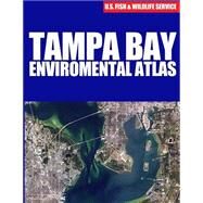 Tampa Bay Environmental Atlas by U.s. Fish and Wildlife Service, 9781507783658