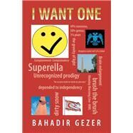 I Want One by Gezer, Bahadir, 9781543493658