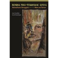 Beyond Post-Traumatic Stress: Homefront Struggles with the Wars on Terror by Hautzinger; Sarah, 9781611323658