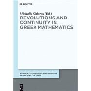 Revolutions and Continuity in Greek Mathematics by Sialaros, Michalis, 9783110563658