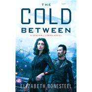 The Cold Between by Bonesteel, Elizabeth, 9780062413659