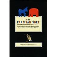 The Partisan Sort by Levendusky, Matthew, 9780226473659