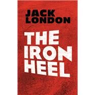 The Iron Heel by London, Jack, 9780486473659