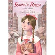 Rachel's Roses by Wolff, Ferida; Lucas, Margeaux, 9780823443659