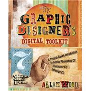 The Graphic Designer's Digital Toolkit A Project-Based Introduction to Adobe Photoshop Creative Cloud, Illustrator Creative Cloud & InDesign Creative Cloud by Wood, Allan, 9781305263659