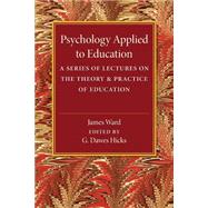 Psychology Applied to Education by Ward, James; Hicks, G. Dawes, 9781316603659