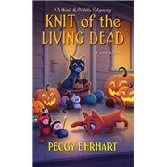 Knit of the Living Dead by Ehrhart, Peggy, 9781496723659