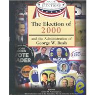 The Election of 2000 and the Administration of George W. Bush by Schlesinger, Arthur Meier; Israel, Fred L.; Mann, Jonathan H., 9781590843659