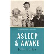 Asleep and Awake by Fuller, John, 9781784743659
