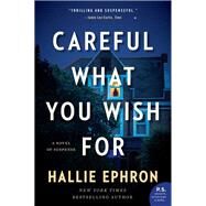 Careful What You Wish for by Ephron, Hallie, 9780062473660