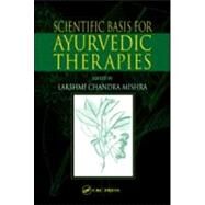 Scientific Basis for Ayurvedic Therapies by Mishra; Lakshmi C., 9780849313660