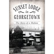 Sunset Lodge in Georgetown by Hodges, David Gregg, 9781467143660