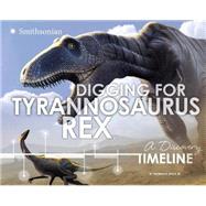 Digging for Tyrannosaurus Rex by Holtz, Thomas R., Jr., Ph.D., 9781491423660