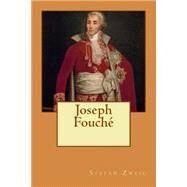 Joseph Fouche by Zweig, M. Stefan, 9781502853660
