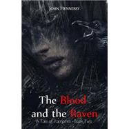 The Blood and the Raven by Hennessy, John, 9781505823660