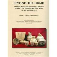 Beyond the Ubaid: Transformation and Integration in the Late Prehistoric Societies of the Middle East by Carter, Robert A.; Philip, Graham, 9781885923660