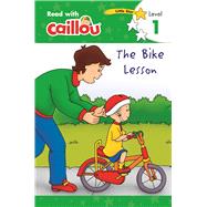Caillou: The Bike Lesson - Read With Caillou, Level 1 by Paradis, Anne; Svigny, Eric, 9782897183660