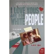 I Love Yous Are for White People by Su, Lac, 9780061543661