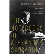The Notebooks of Alexander Skryabin by Nicholls, Simon; Pushkin, Michael, 9780190863661