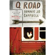 Q Road A Novel by Campbell, Bonnie Jo, 9780743203661