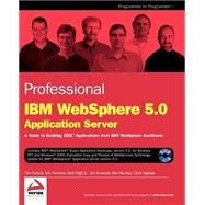 Professional IBM WebSphere 5. 0 Application Server by Francis, Tim; Herness, Eric; High, Rob; Knutson, Jim; Rochat, Kim; Vignola, Chris, 9780764543661