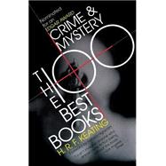 Crime and Mystery: The 100 Best Books by Keating, H. R. F.; Highsmith, Patricia, 9780786703661