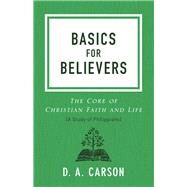 Basics for Believers by Carson, D. A., 9780801093661