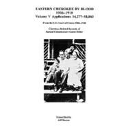 Eastern Cherokee by Blood, 1906-1910: Applications 14,277-18,060 from the U.s Court of Claims, 1906-1910. Cherokee-related Records of Special Commissioner Guion Miller by Bowen, Nancy, 9780806353661