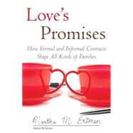 Love's Promises How Formal and Informal Contracts Shape All Kinds of Families by Ertman, Martha M., 9780807033661