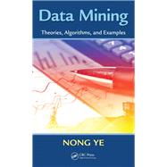 Data Mining: Theories, Algorithms, and Examples by Ye; Nong, 9781138073661