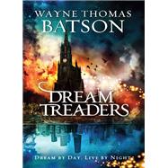 Dreamtreaders by Batson, Wayne Thomas, 9781400323661