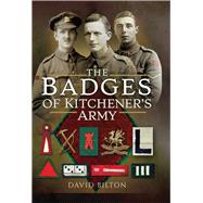 The Badges of Kitchener's Army by Bilton, David, 9781473833661