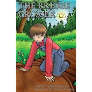 The Bridge Crosser by Absalonson, Nancy; Prentiss, Christa, 9781511753661