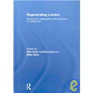 Regenerating London: Governance, Sustainability and Community in a Global City by Imrie; Rob, 9780415433662