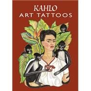 Kahlo Art Tattoos by Kahlo, Frida; Noble, Marty, 9780486413662