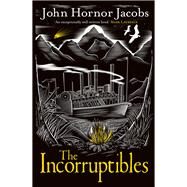 The Incorruptibles by Jacobs, John Hornor, 9780575133662