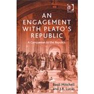 An Engagement with Plato's Republic: A Companion to the Republic by Mitchell,Basil, 9780754633662
