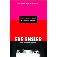 Insecure at Last A Political Memoir by ENSLER, EVE, 9780812973662