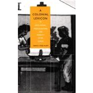 A Colonial Lexicon by Hunt, Nancy Rose; Appadurai, Arjun; Comaroff, John L.; Farquhar, Judith, 9780822323662