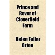 Prince and Rover of Cloverfield Farm by Orton, Helen Fuller, 9781153813662