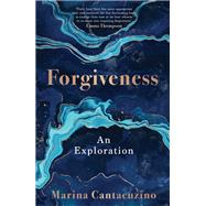 Forgiveness An Exploration by Cantacuzino, Marina, 9781398513662
