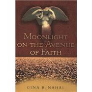 Moonlight on the Avenue of Faith by Nahai, Gina B., 9781508493662