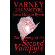 The Coming of the Second Vampyre by Rymer, James Malcolm, 9781587153662