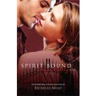 Spirit Bound A Vampire Academy Novel by Mead, Richelle, 9781595143662