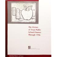History of Texas Public School Finance through 1996 (Item #108) by Billy D. Walker, Daniel T. Casey, 9788888893662