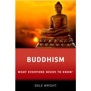 Buddhism What Everyone Needs to Know by Wright, Dale S., 9780190843663