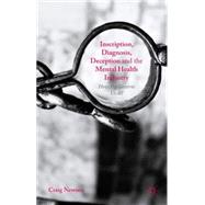 Inscription, Diagnosis, Deception and the Mental Health Industry How Psy Governs Us All by Newnes, Craig, 9780230293663
