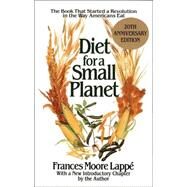 Diet for a Small Planet The Book That Started a Revolution in the Way Americans Eat by Lapp, Frances Moore, 9780345373663