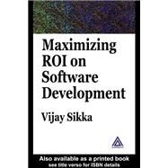 Maximizing Roi on Software Development by Sikka, Vijay, 9780367393663