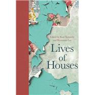 Lives of Houses by Kennedy, Kate; Lee, Hermione, 9780691193663